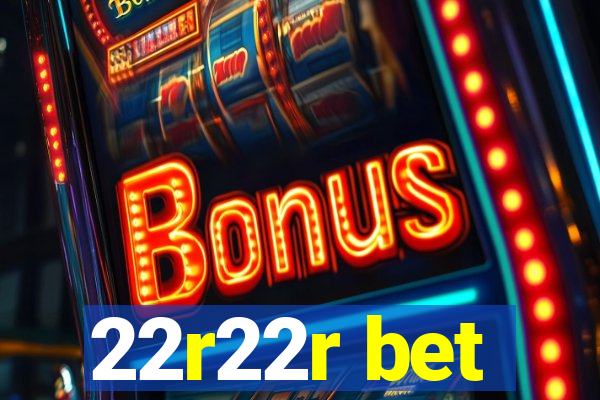 22r22r bet